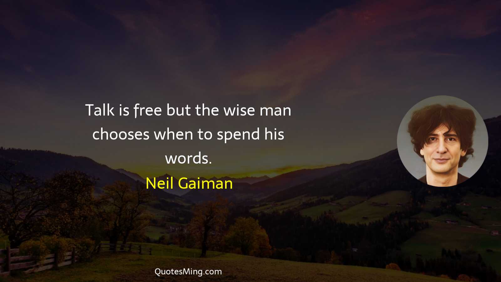 Talk is free but the wise man chooses when to