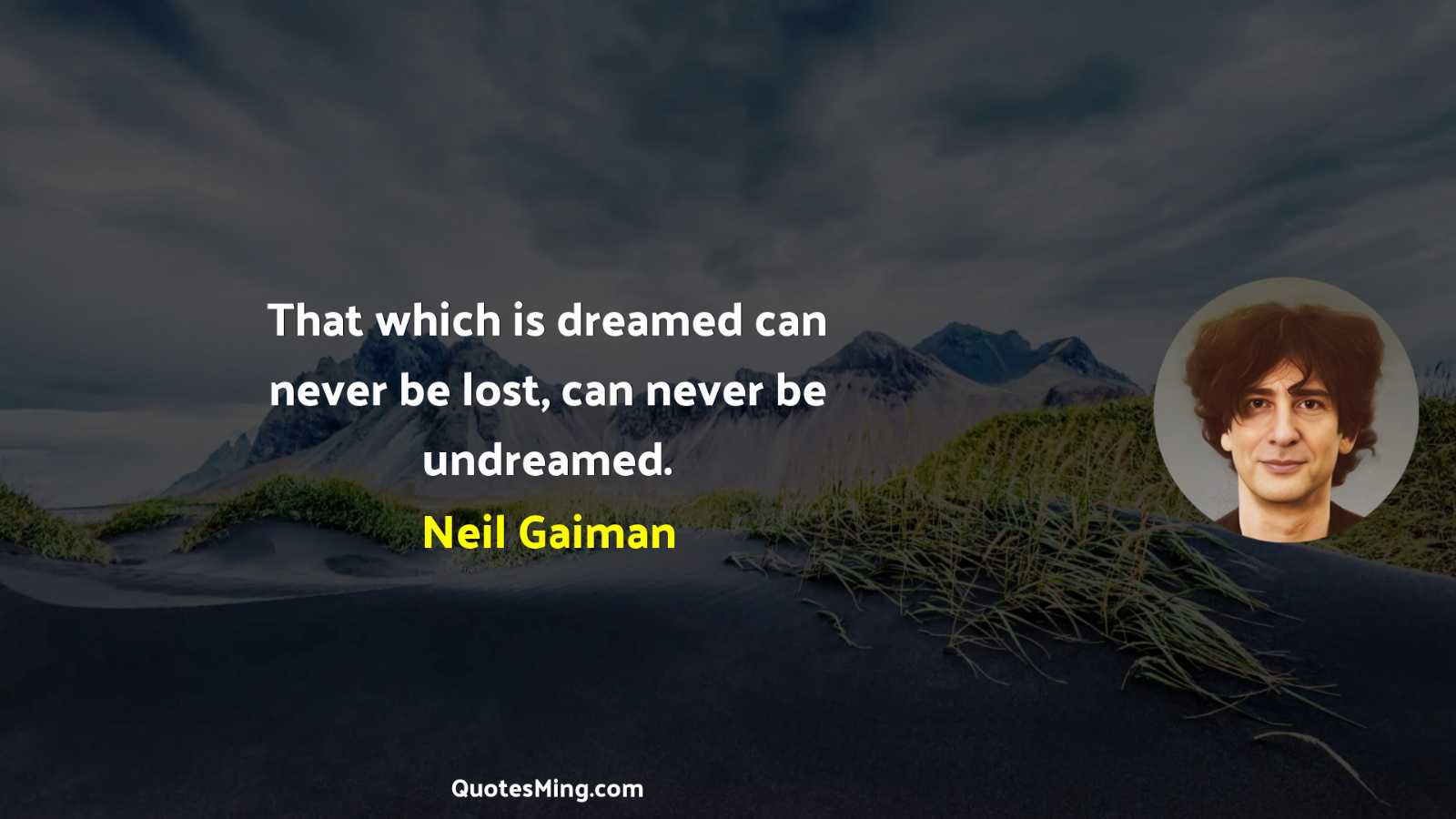 That which is dreamed can never be lost can never