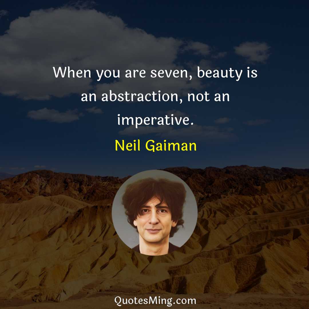 When you are seven beauty is an abstraction not an