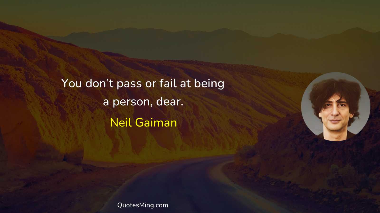 You don’t pass or fail at being a person dear