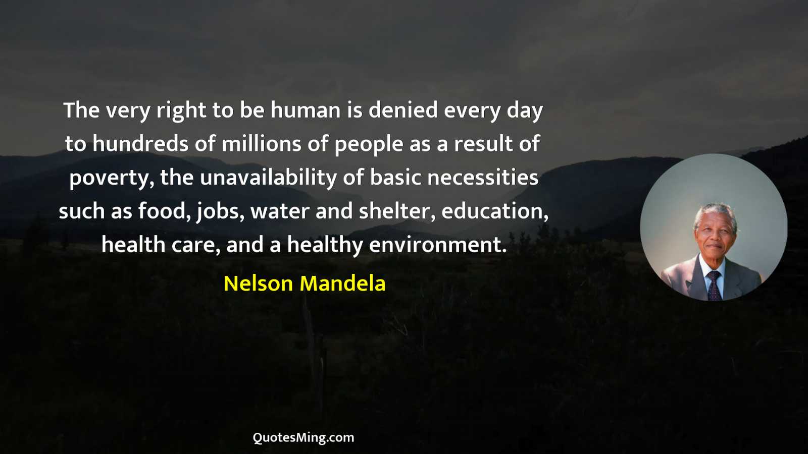 The very right to be human is denied every day