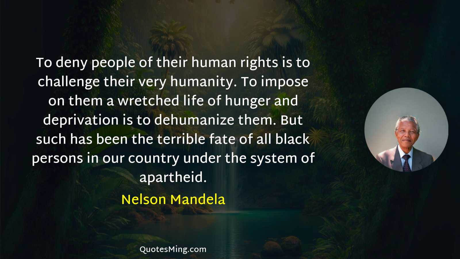 To deny people of their human rights is to challenge