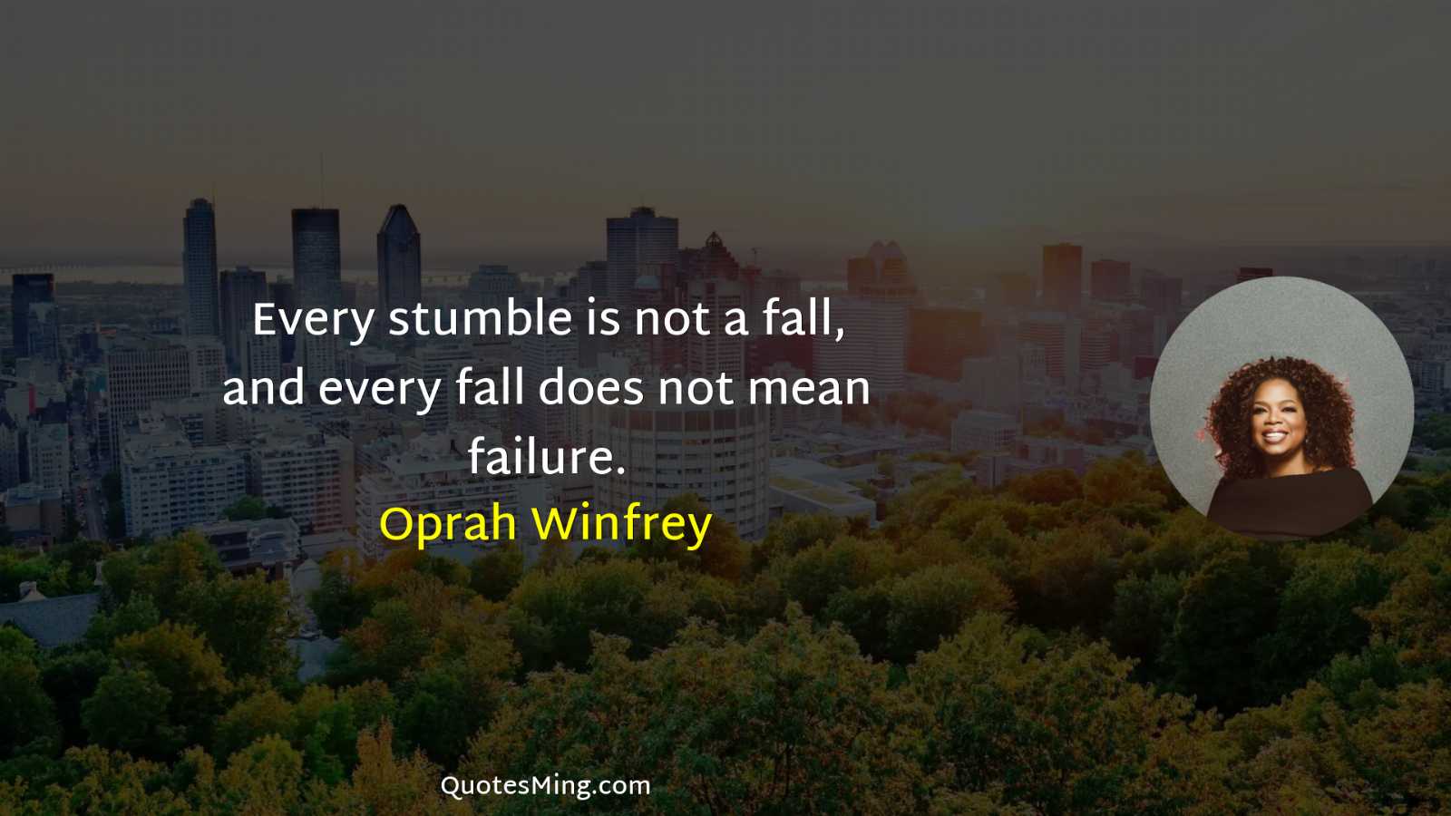 Every stumble is not a fall and every fall does