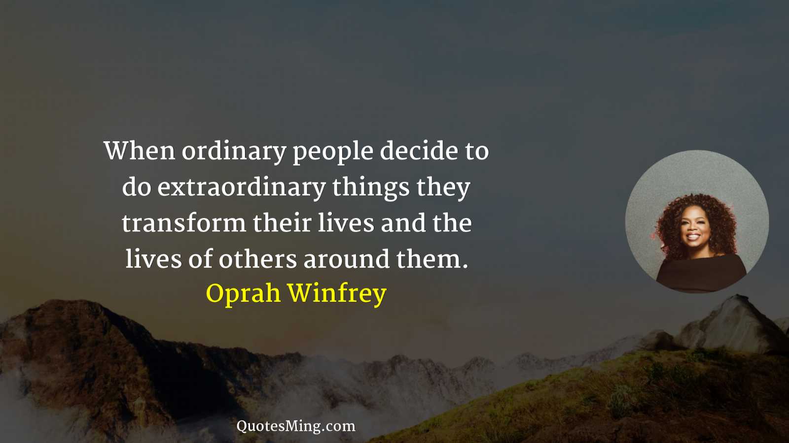 When ordinary people decide to do extraordinary things they transform