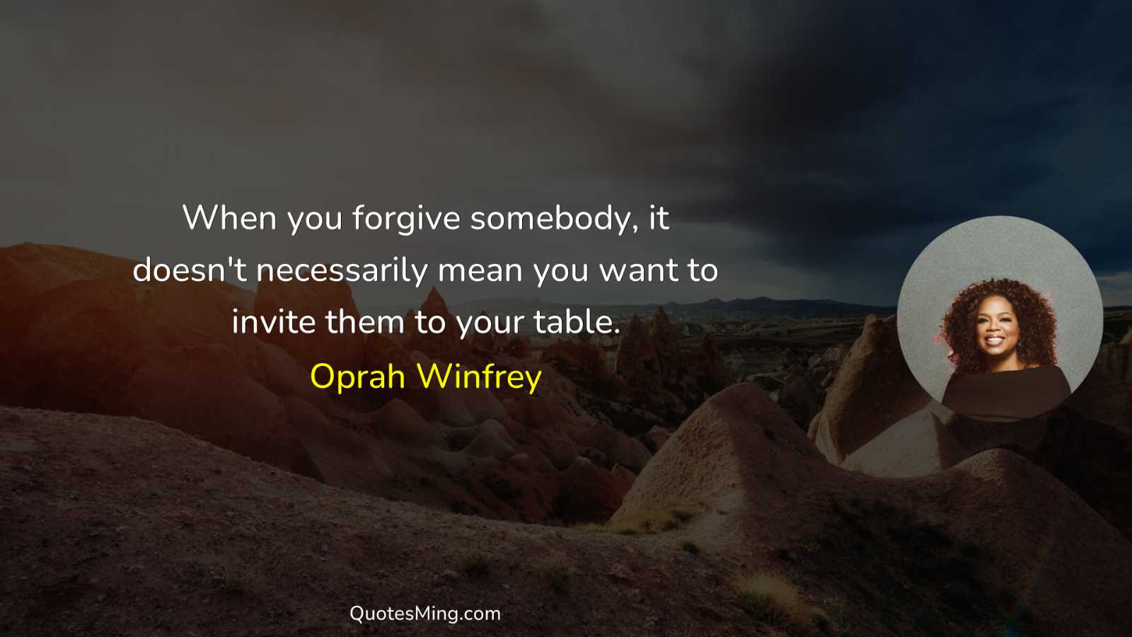 When you forgive somebody it doesn't necessarily mean you want