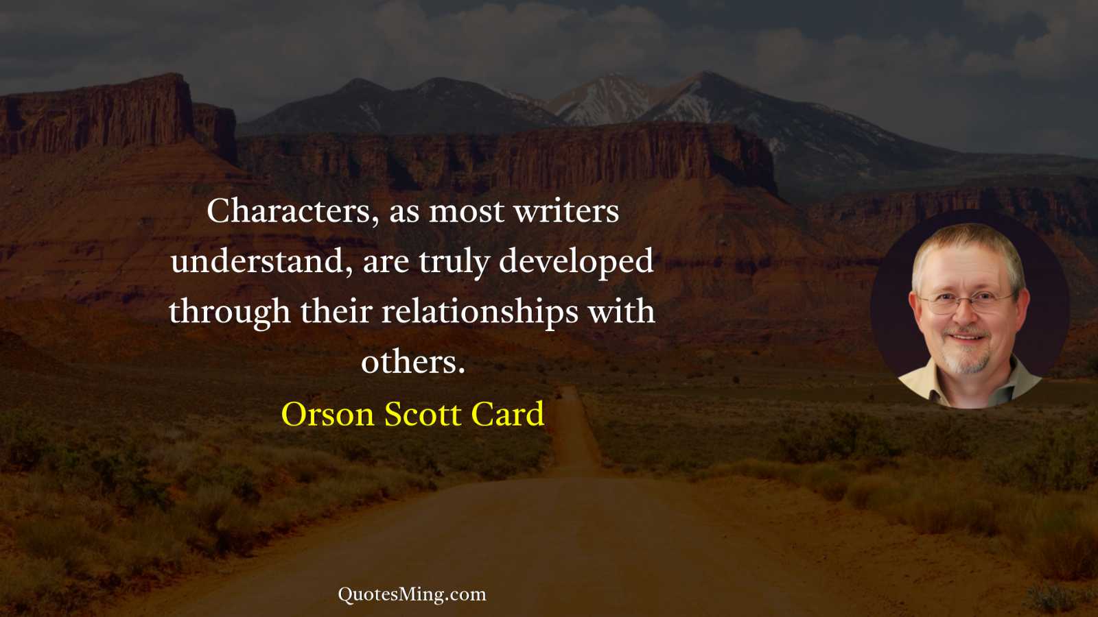 Characters as most writers understand are truly developed through their