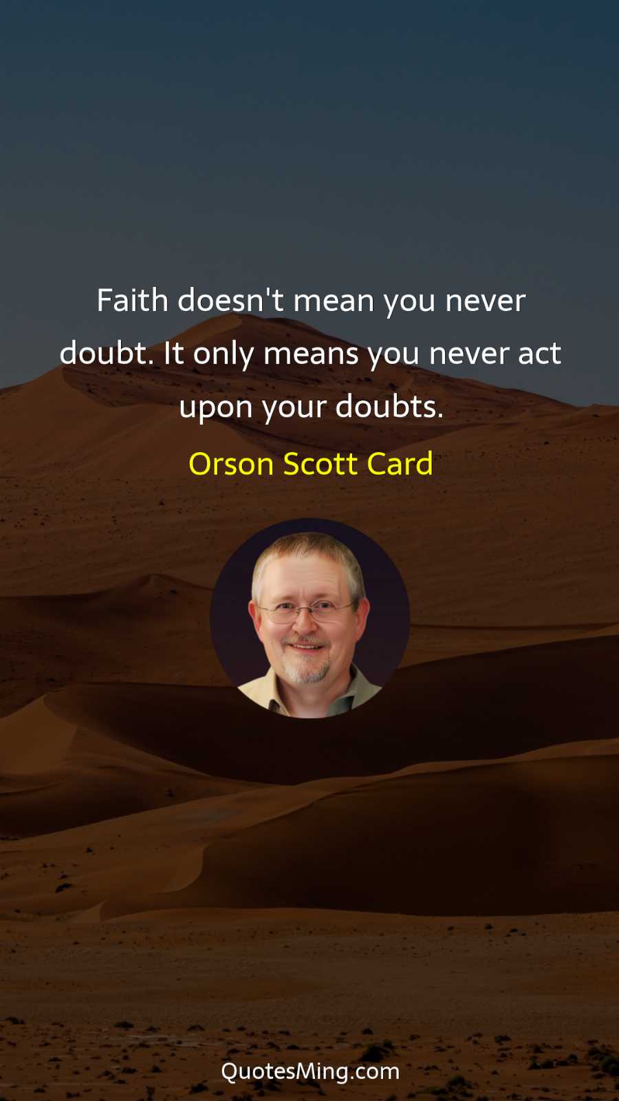 Faith doesn't mean you never doubt It only means you