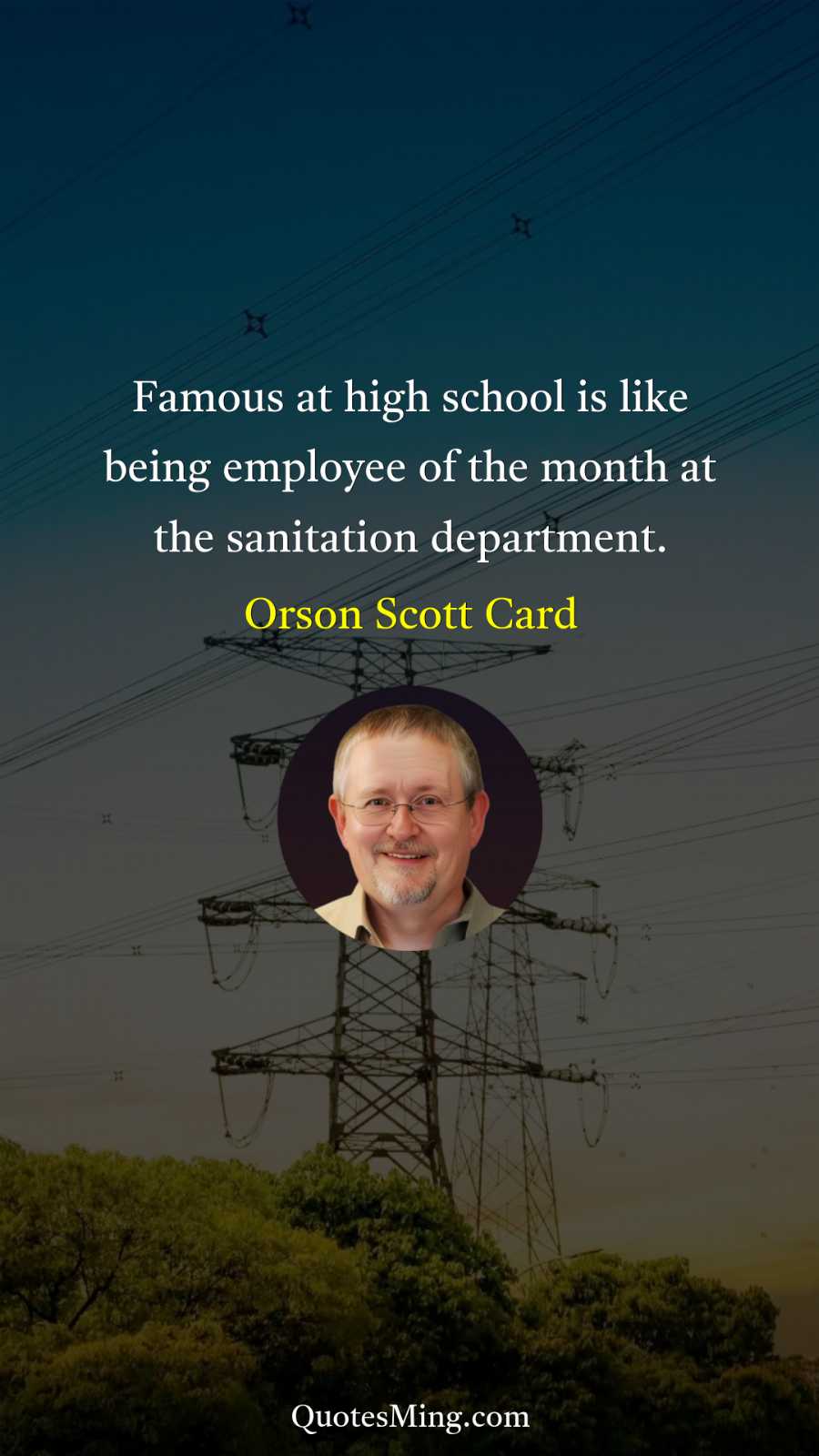 Famous at high school is like being employee of the