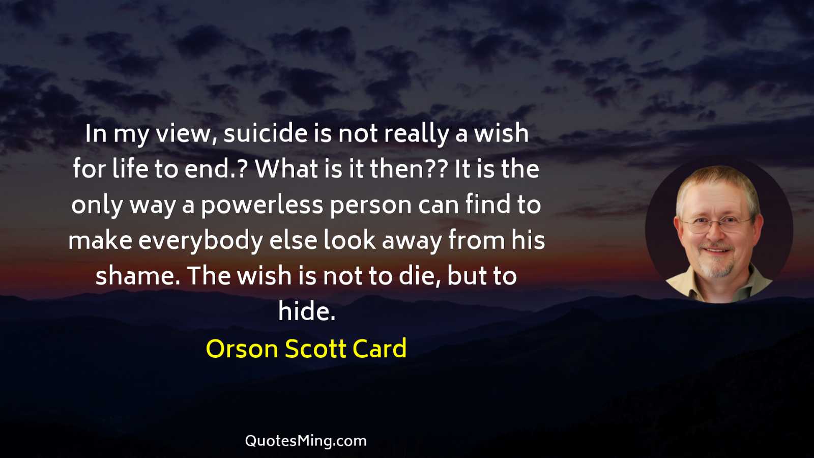 In my view suicide is not really a wish for