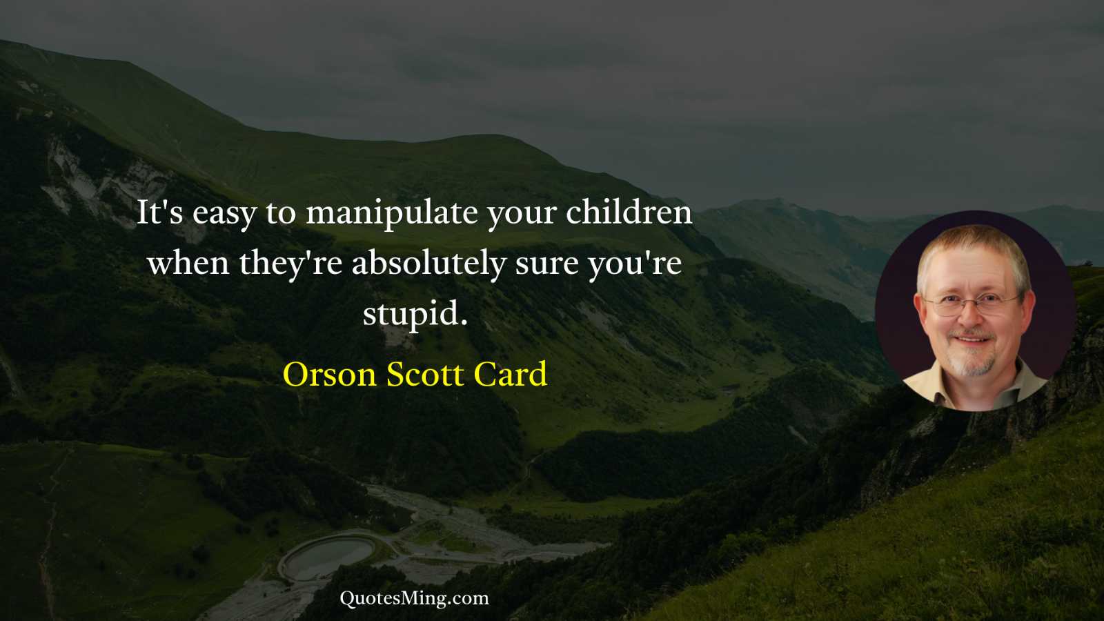 It's easy to manipulate your children when they're absolutely sure