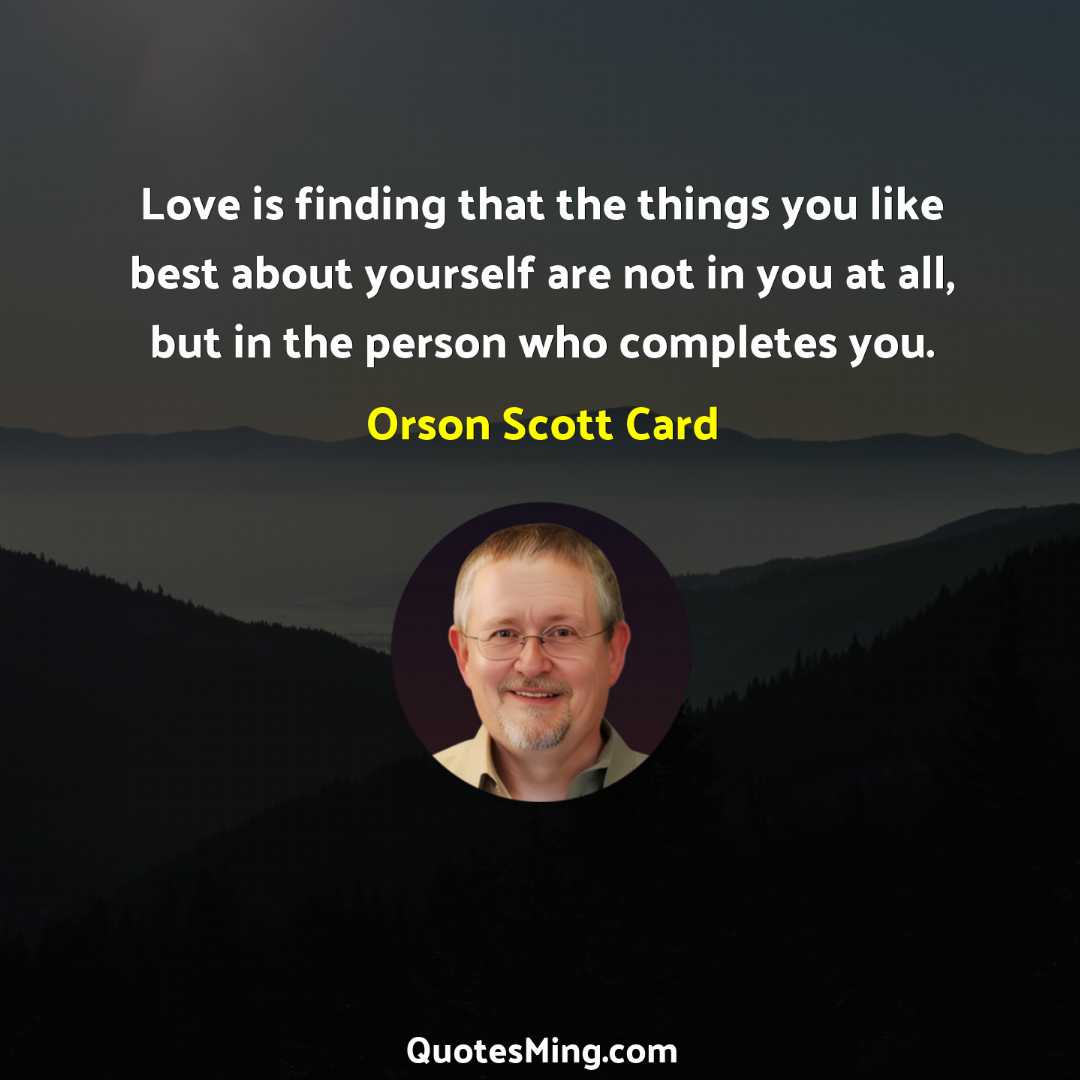 Love is finding that the things you like best about