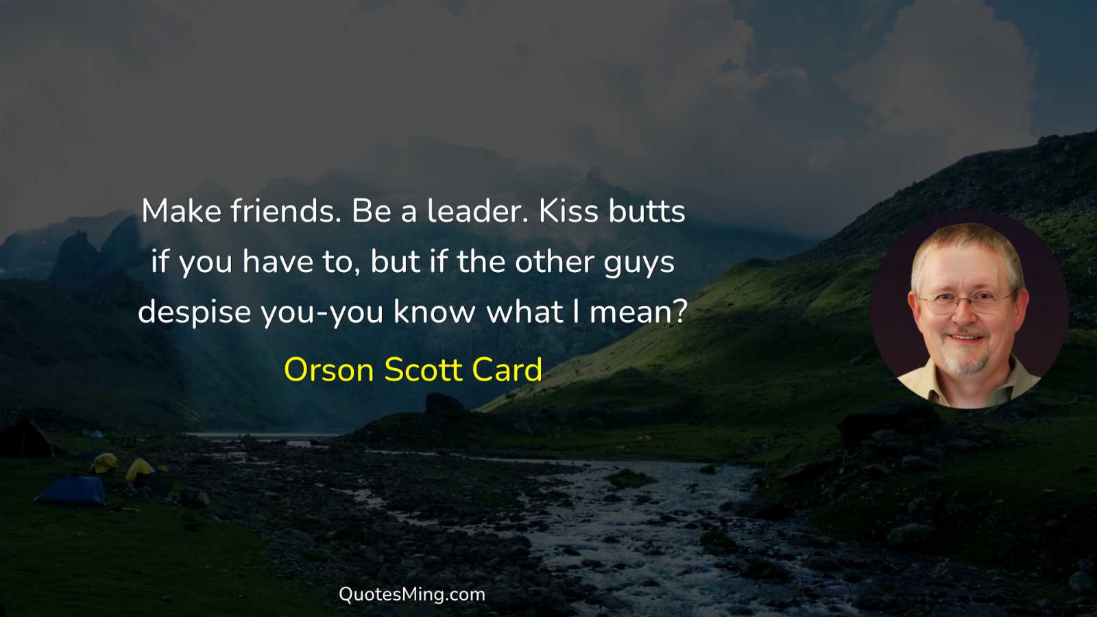 Make friends Be a leader Kiss butts if you have