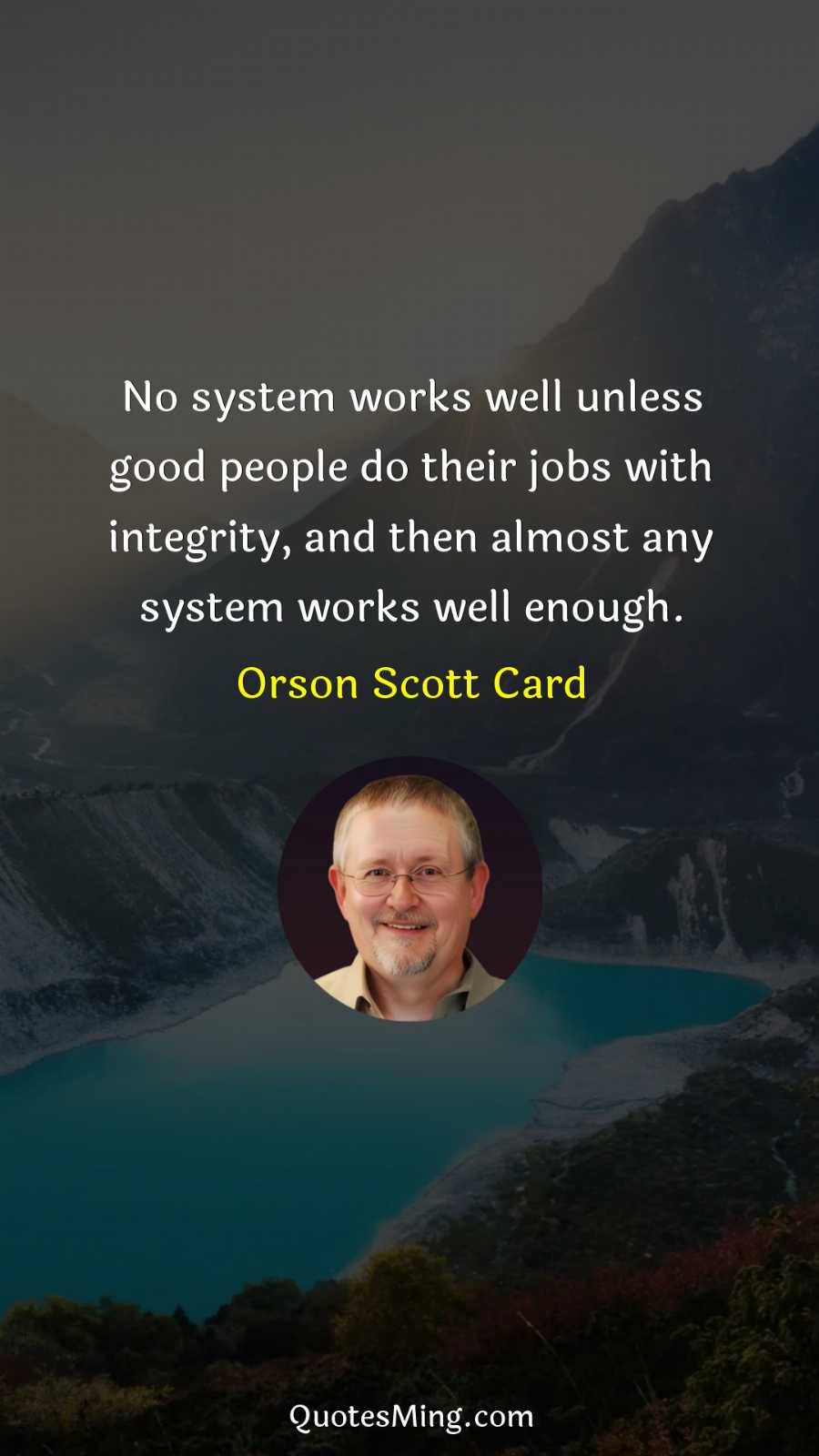 No system works well unless good people do their jobs