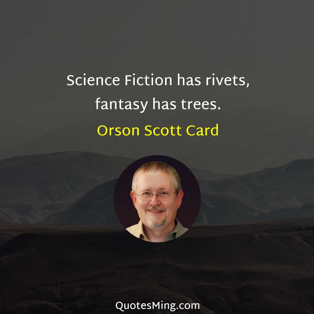 Science Fiction has rivets fantasy has trees