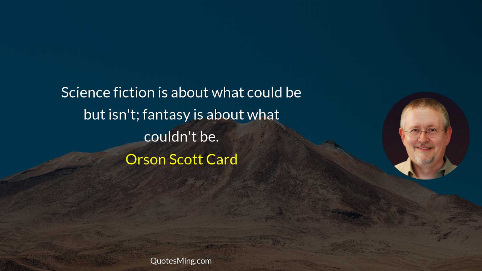 Science fiction is about what could be but isn't; fantasy