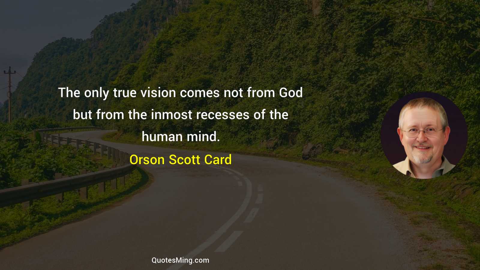 The only true vision comes not from God but from