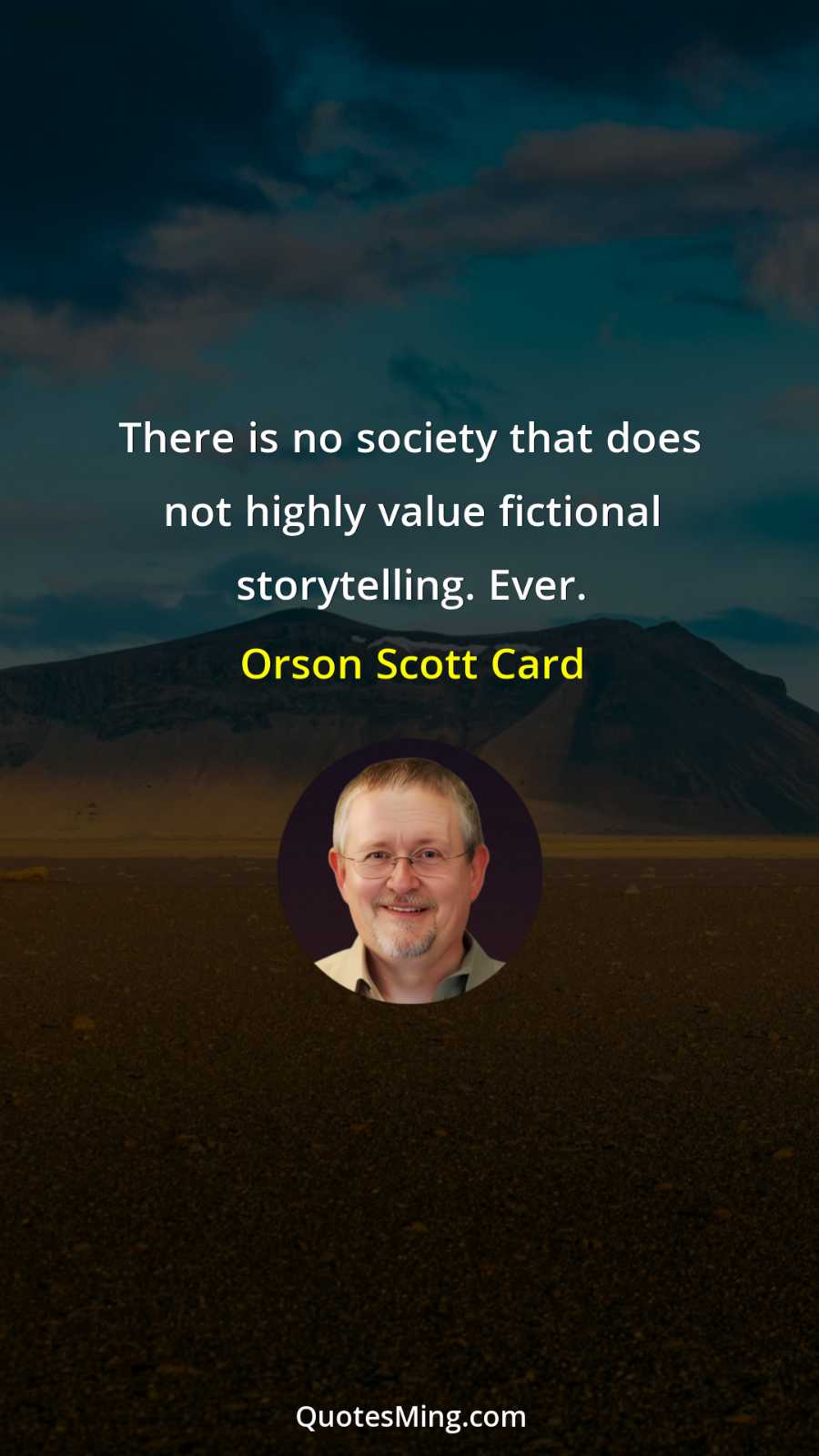 There is no society that does not highly value fictional