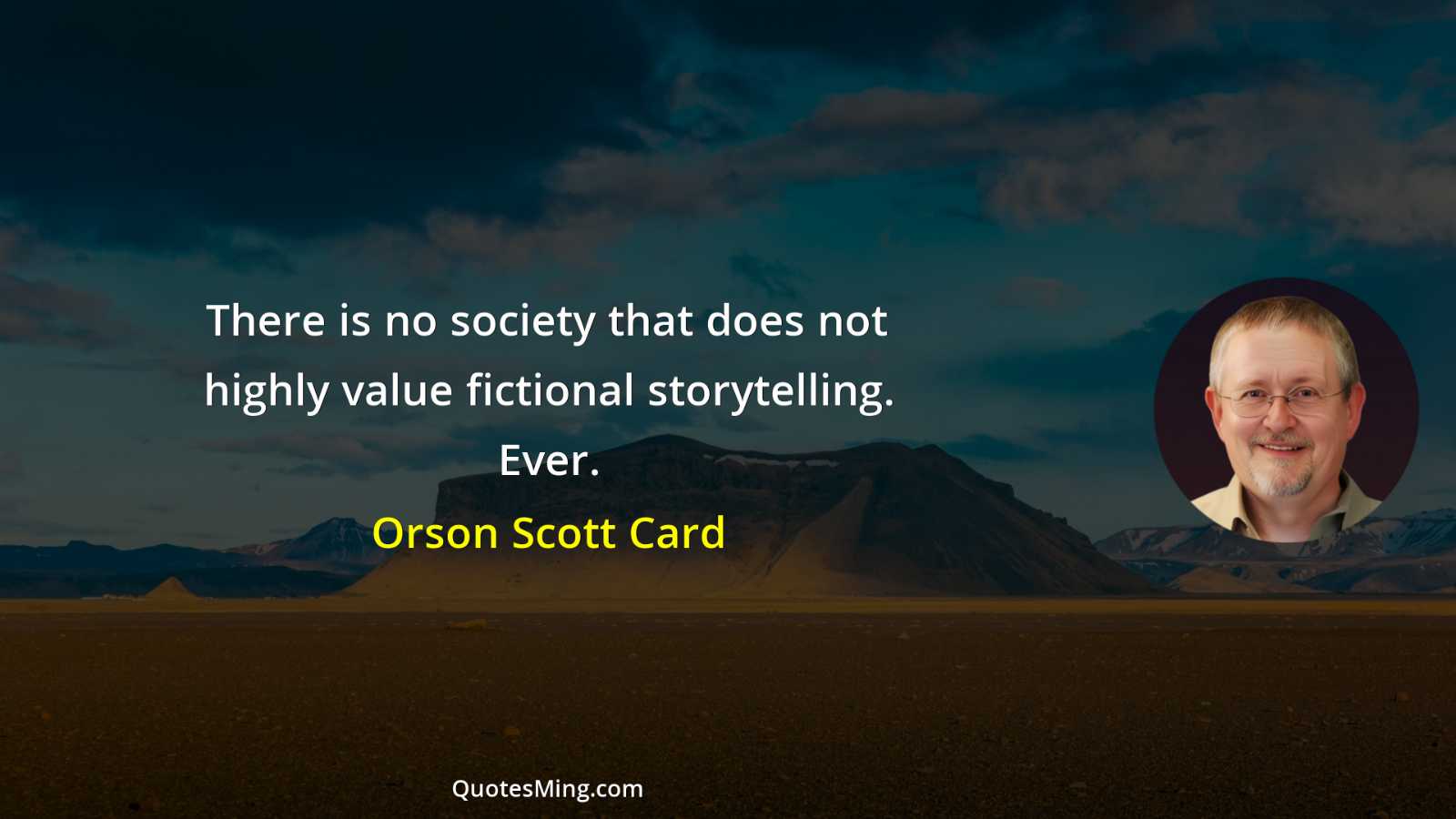 There is no society that does not highly value fictional