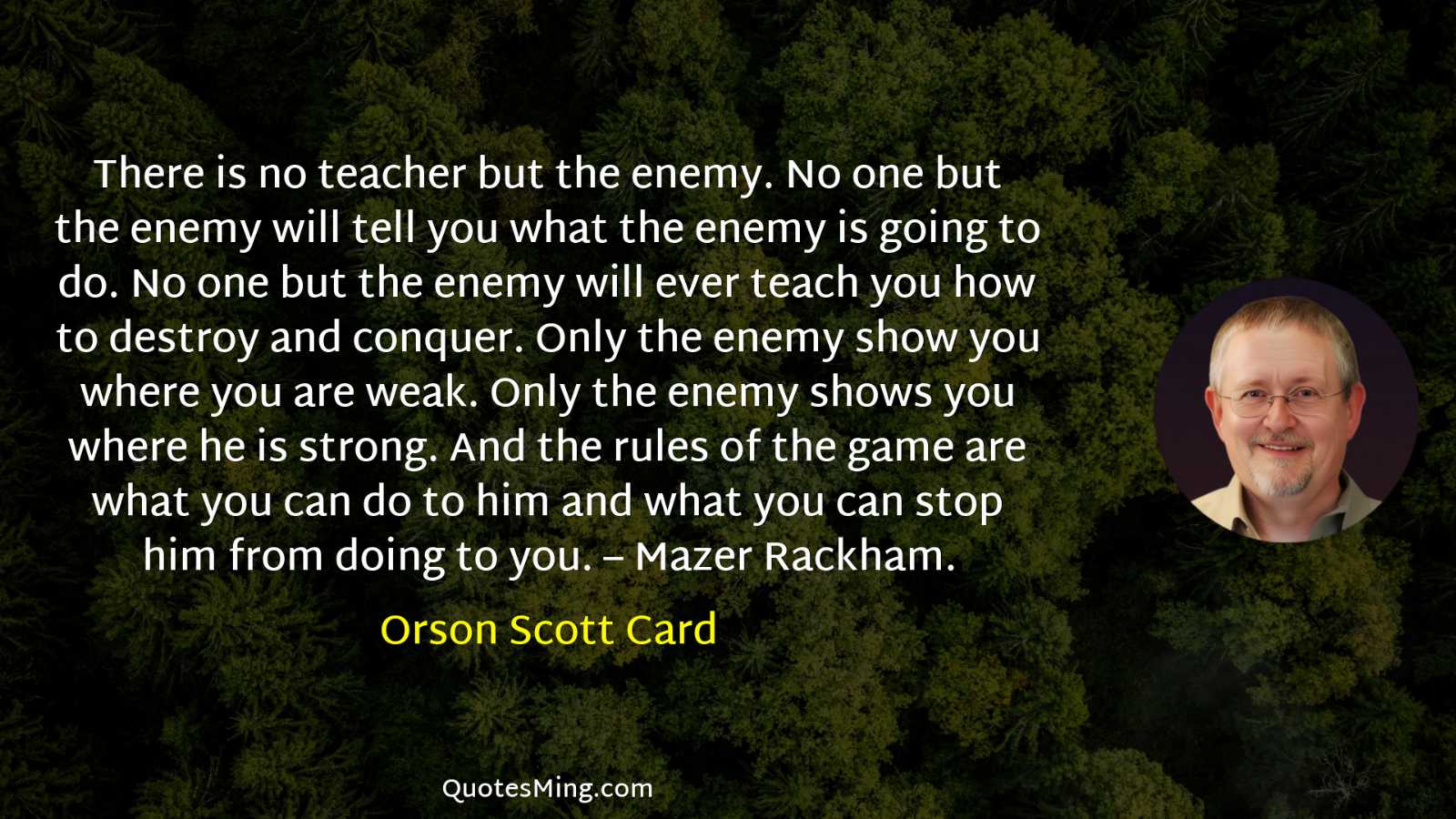 There is no teacher but the enemy No one but