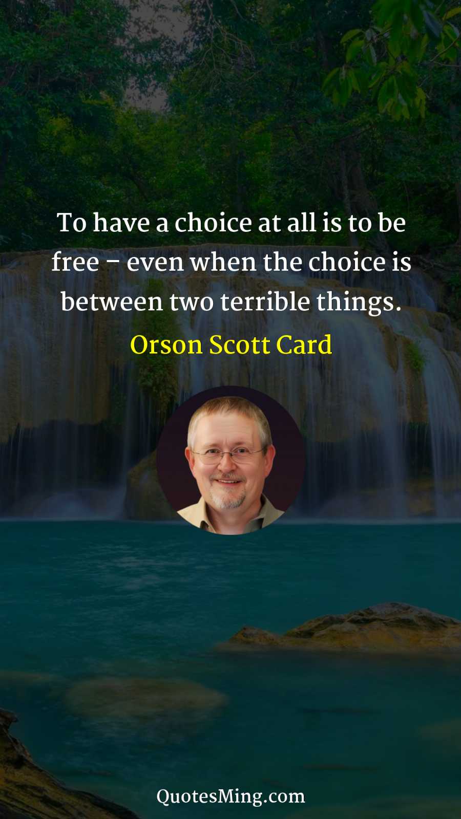 To have a choice at all is to be free