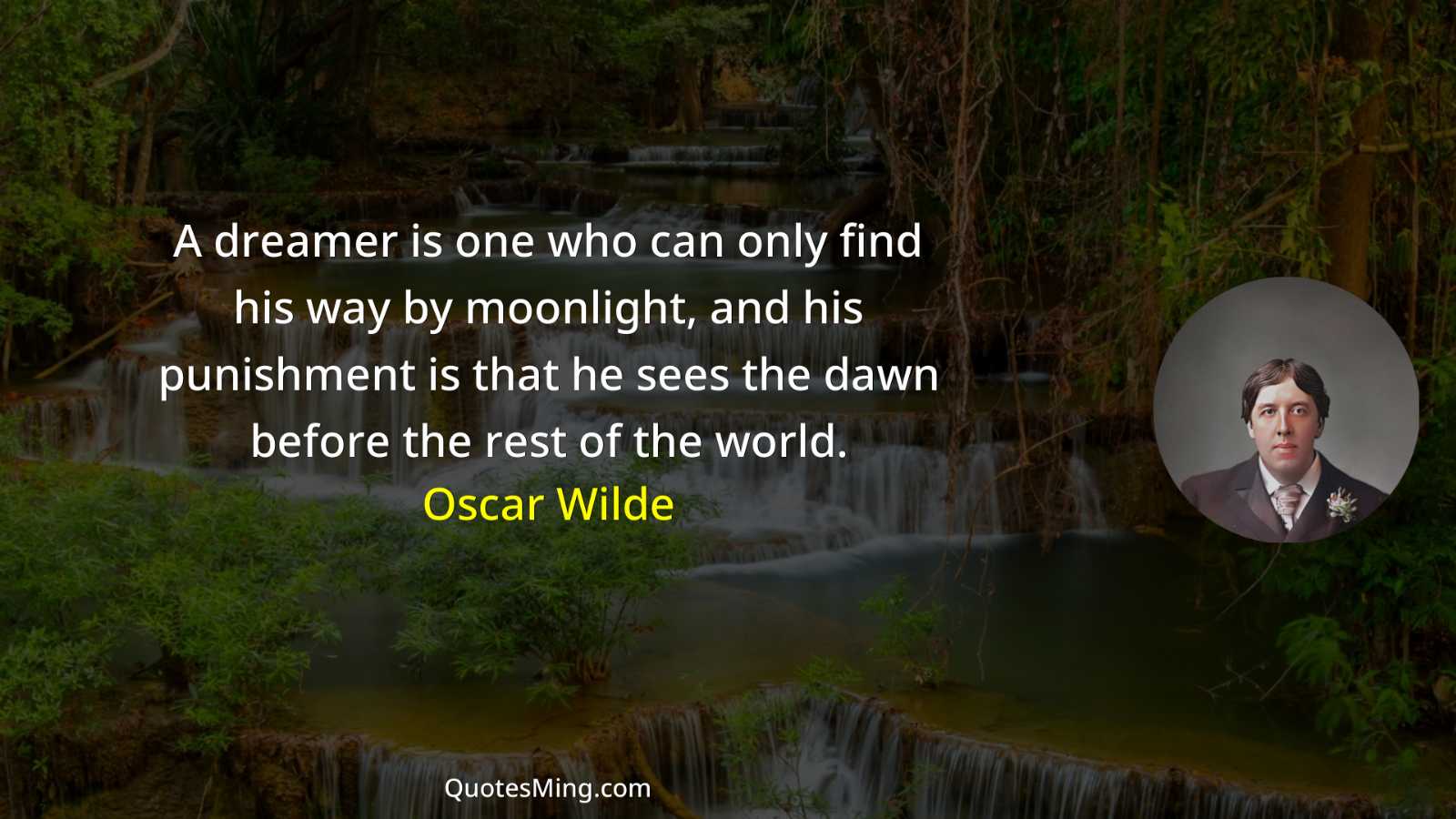 A dreamer is one who can only find his way