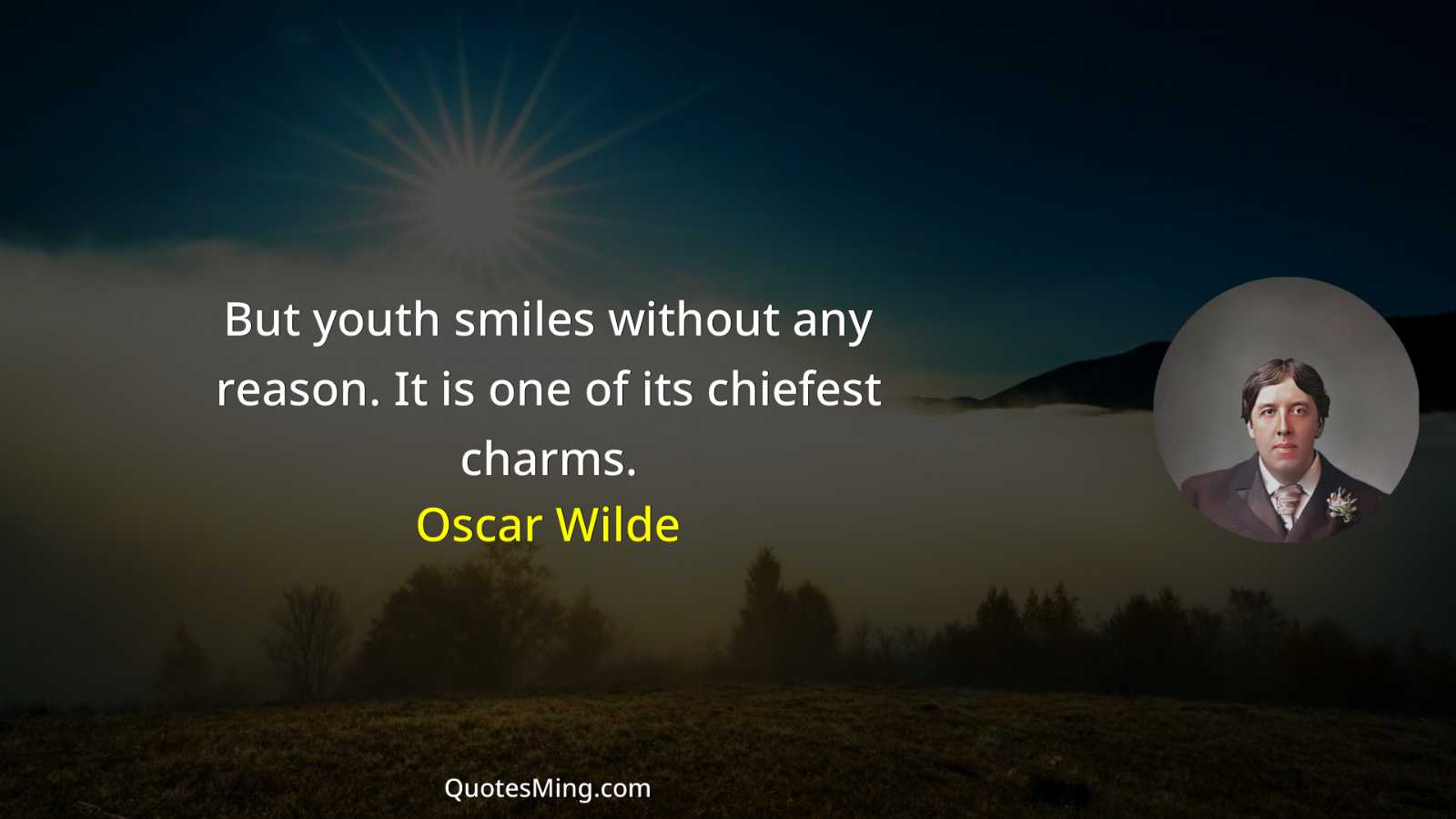 But youth smiles without any reason It is one of