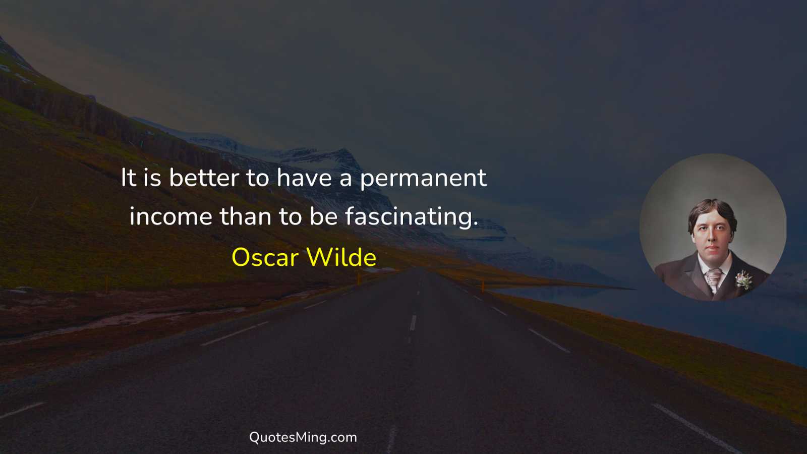 It is better to have a permanent income than to