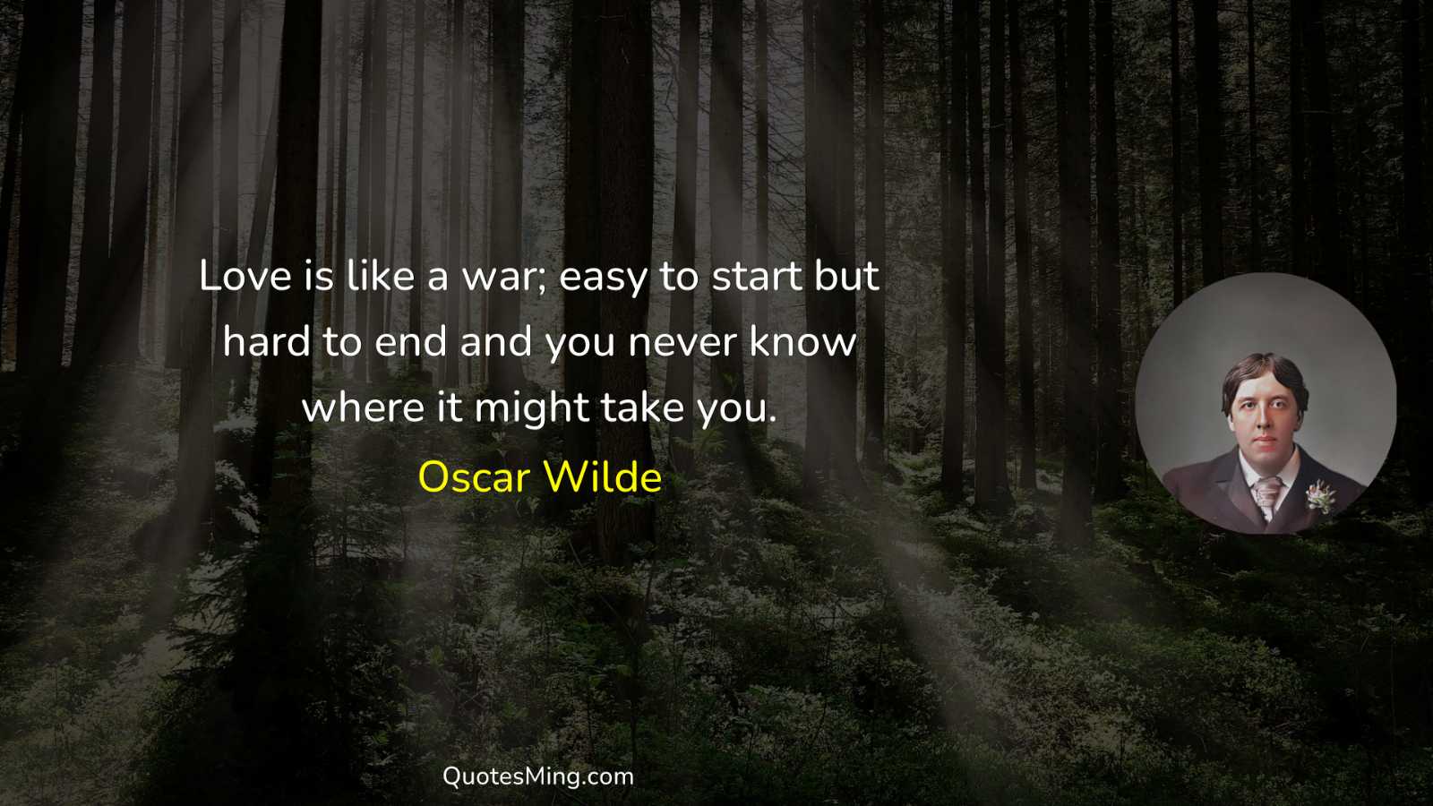 Love is like a war; easy to start but hard