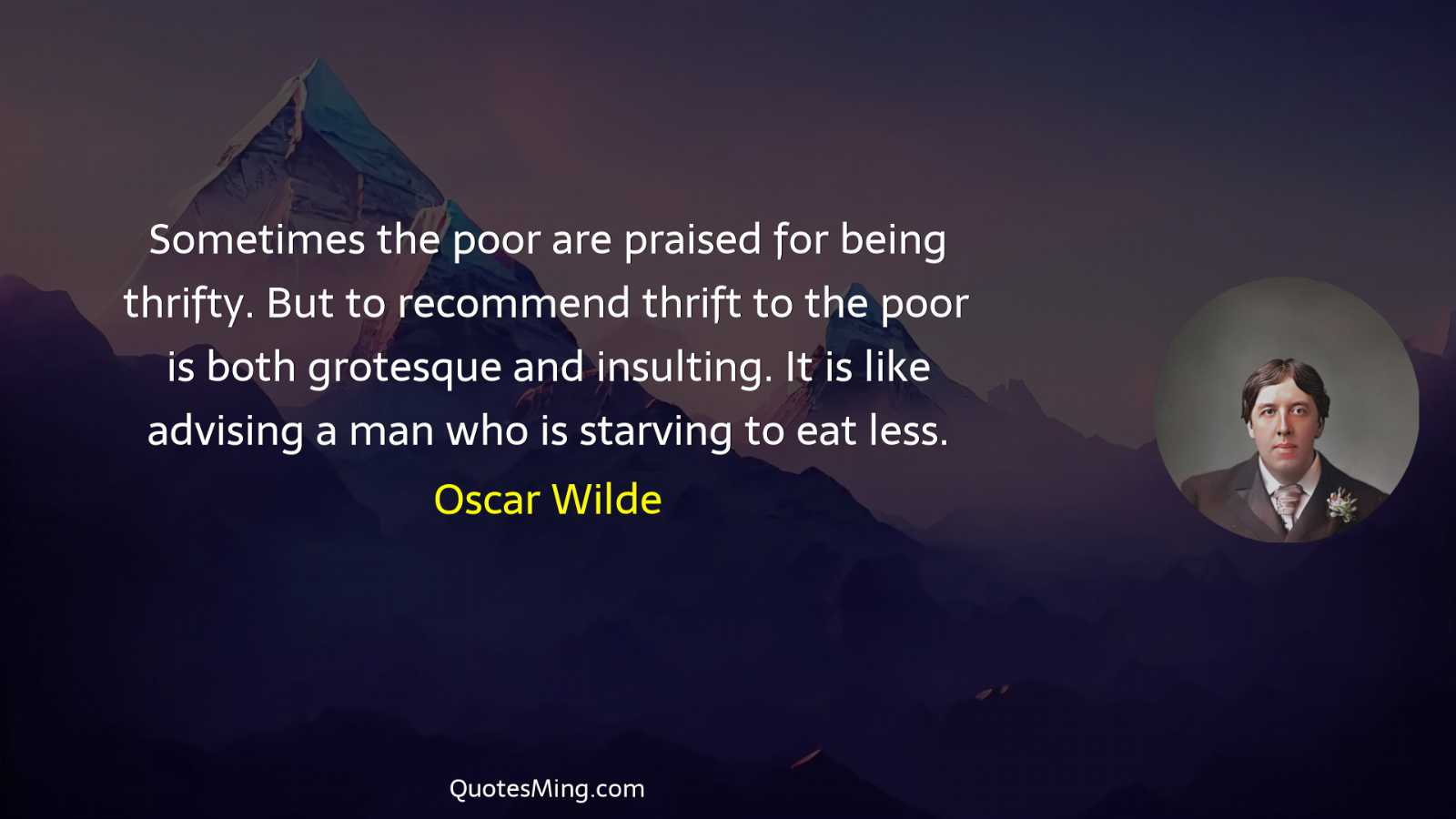 Sometimes the poor are praised for being thrifty But to