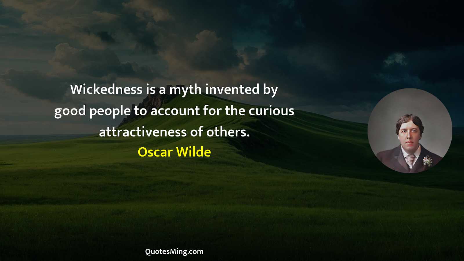 Wickedness is a myth invented by good people to account