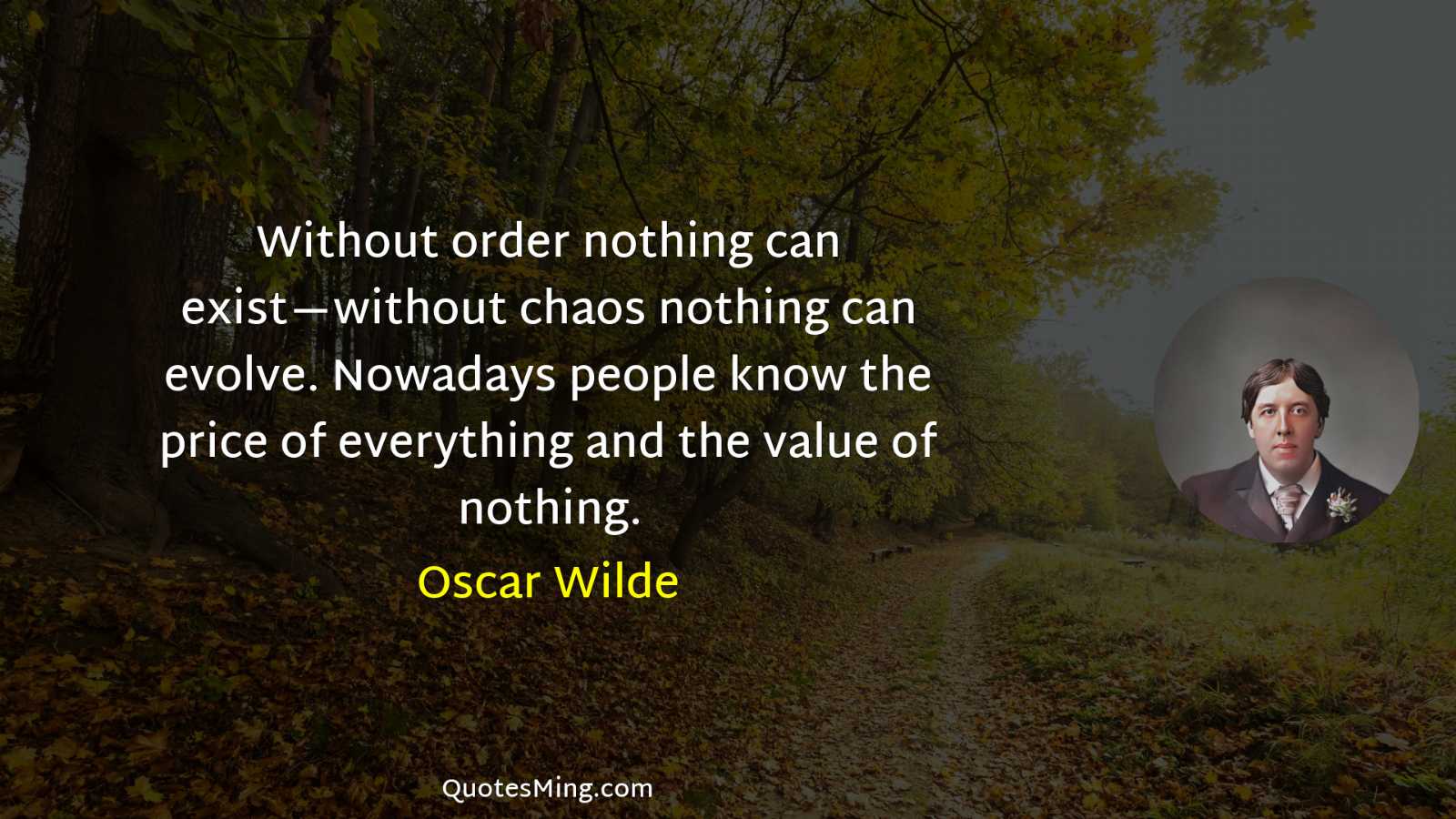 Without order nothing can exist—without chaos nothing can evolve Nowadays