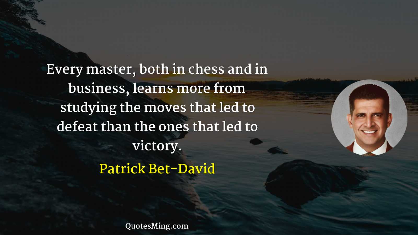 Every master both in chess and in business learns more