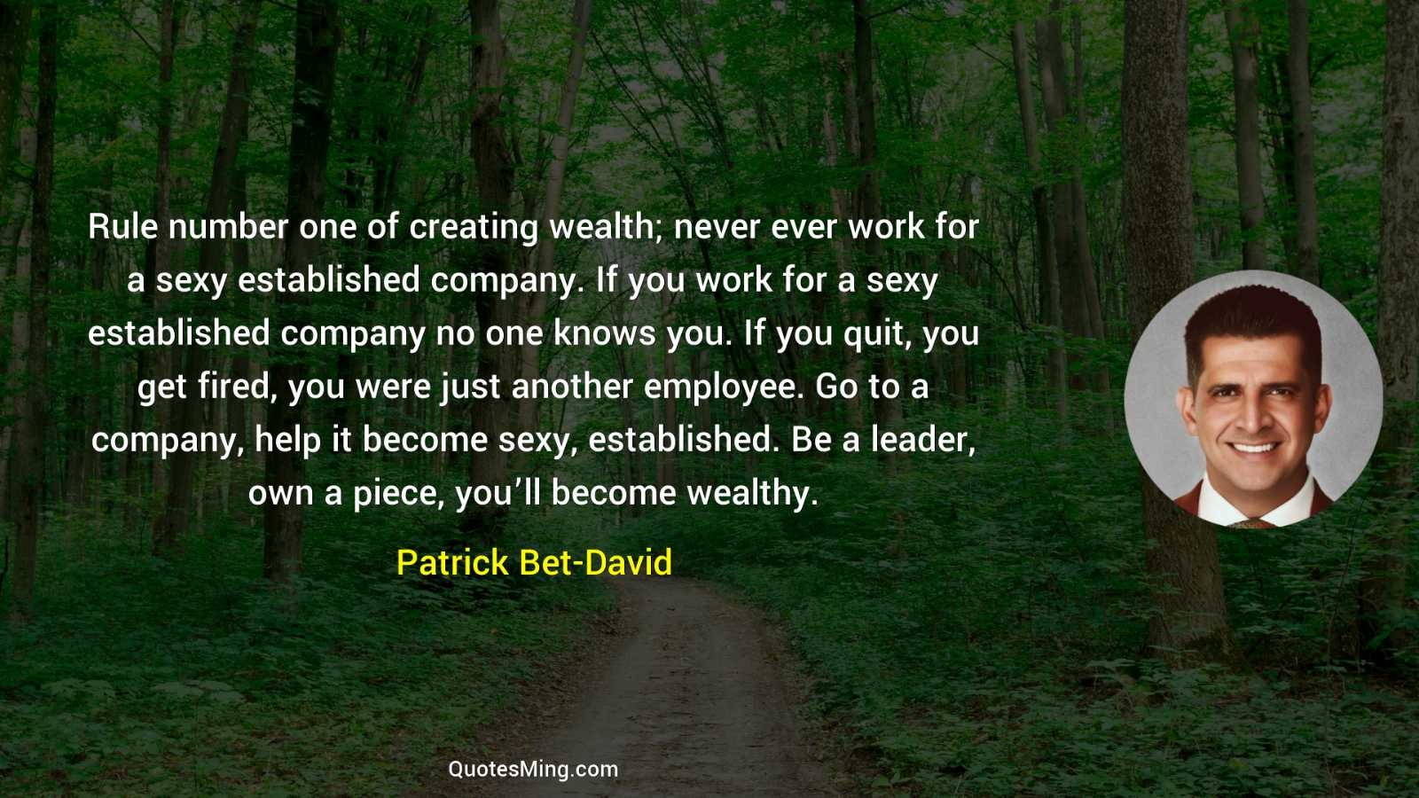 Rule number one of creating wealth; never ever work for