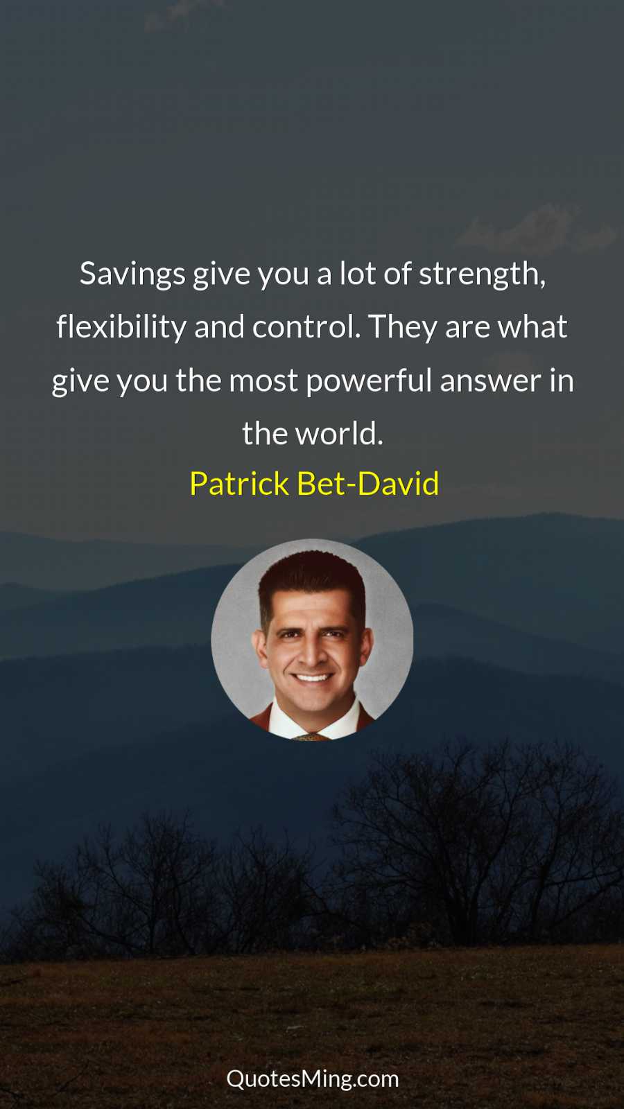 Savings give you a lot of strength flexibility and control