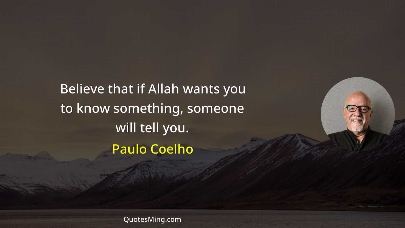 Believe that if Allah wants you to know something someone