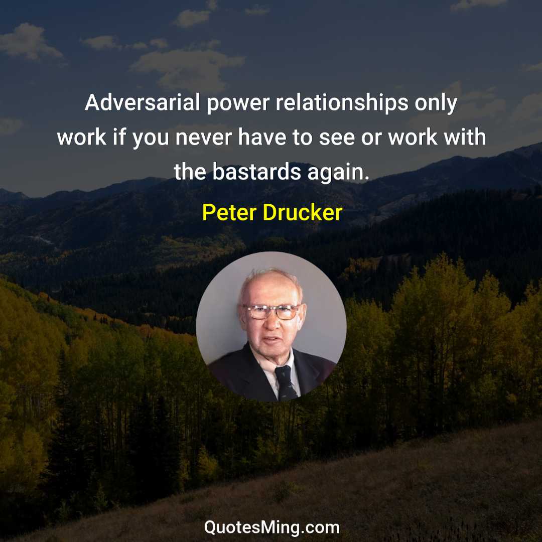 Adversarial power relationships only work if you never have to