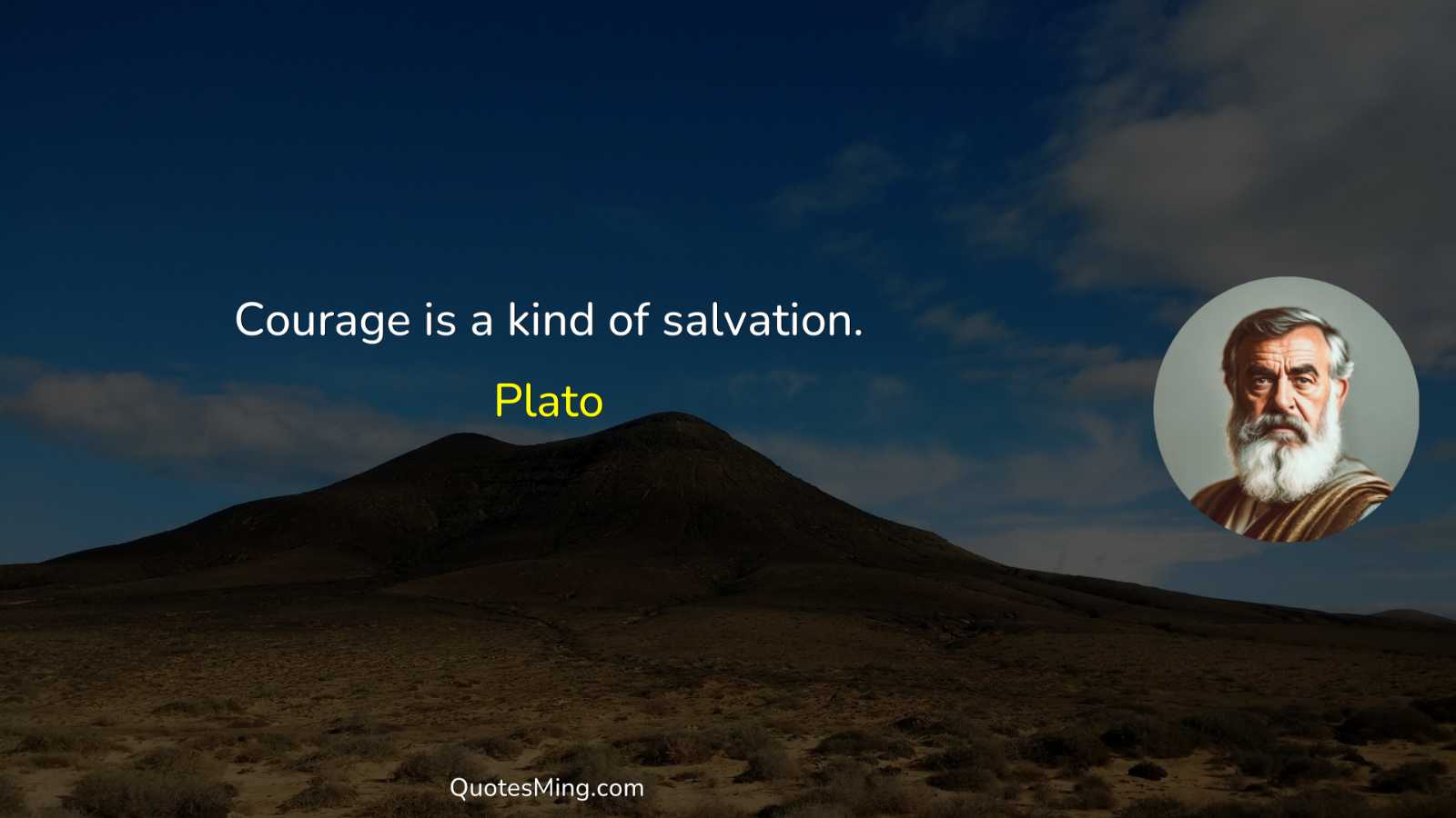 Courage is a kind of salvation