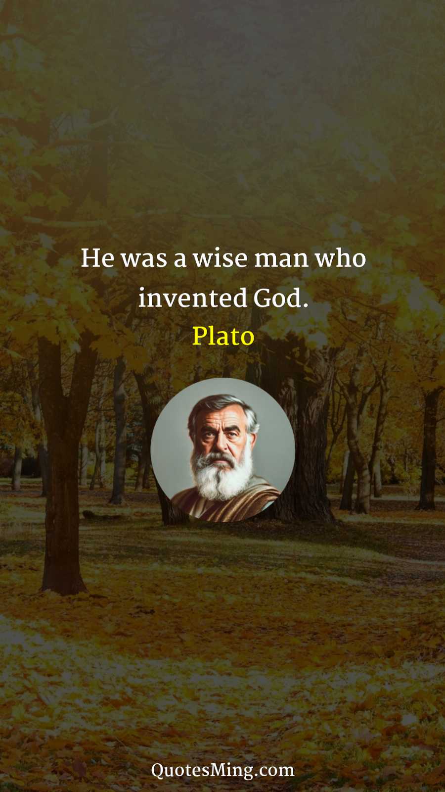 He was a wise man who invented God