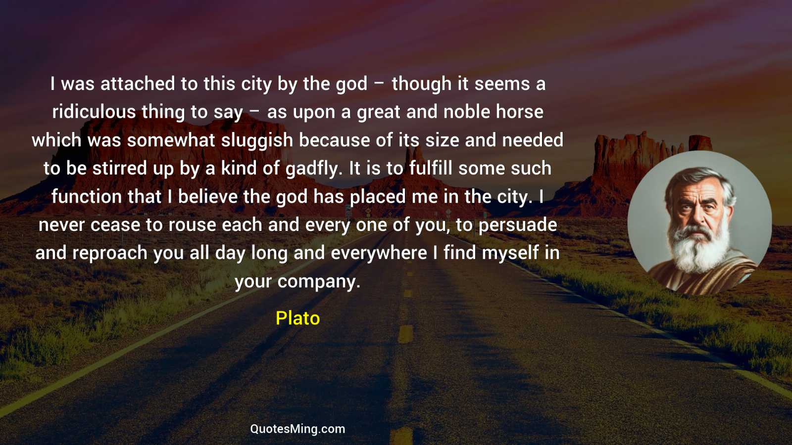 I was attached to this city by the god –