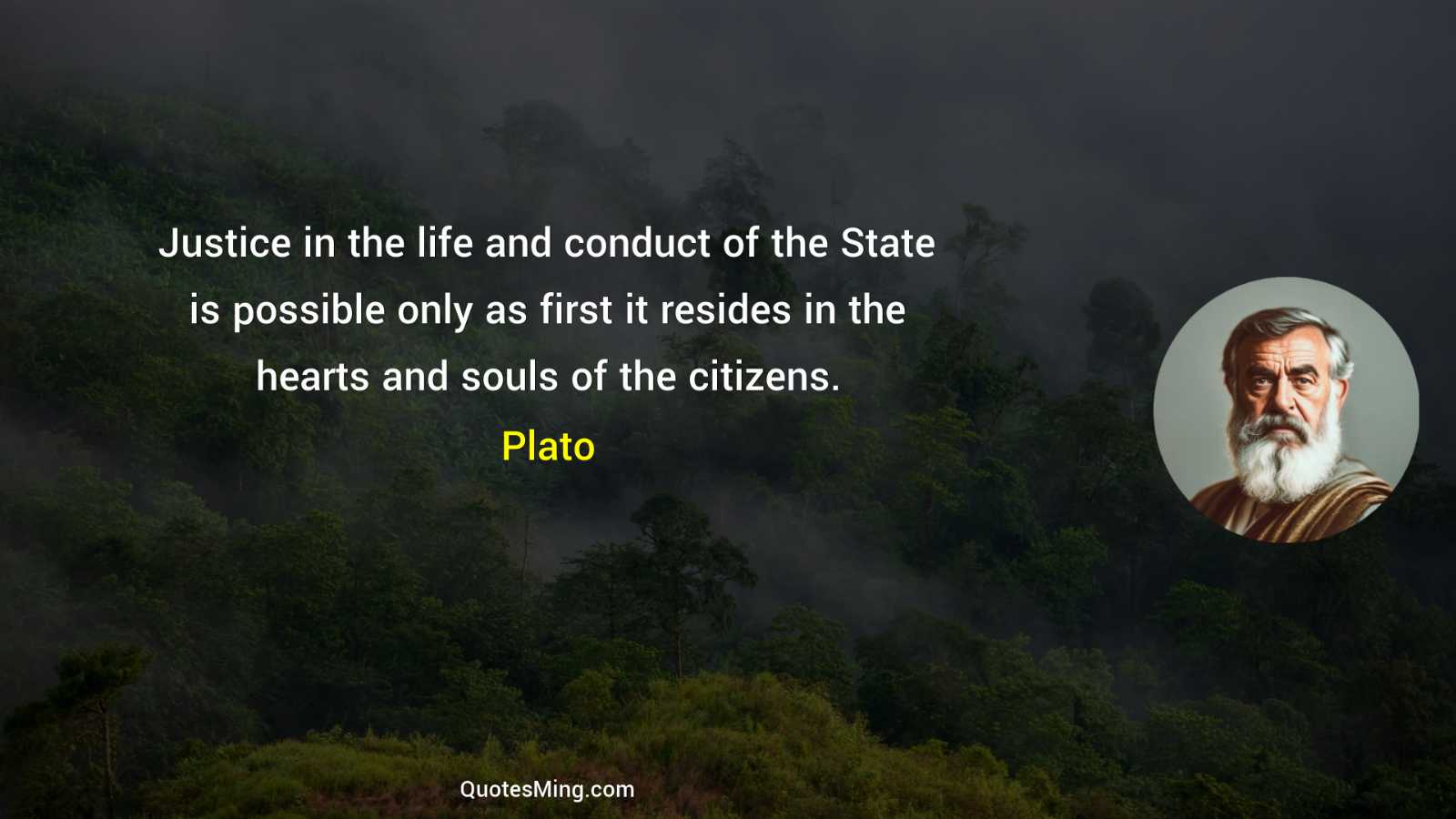 Justice in the life and conduct of the State is