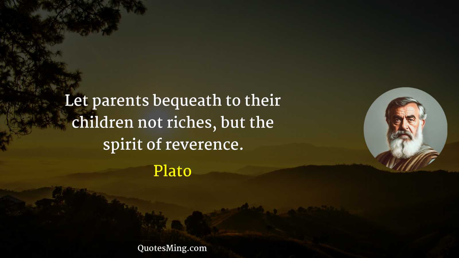 Let parents bequeath to their children not riches but the