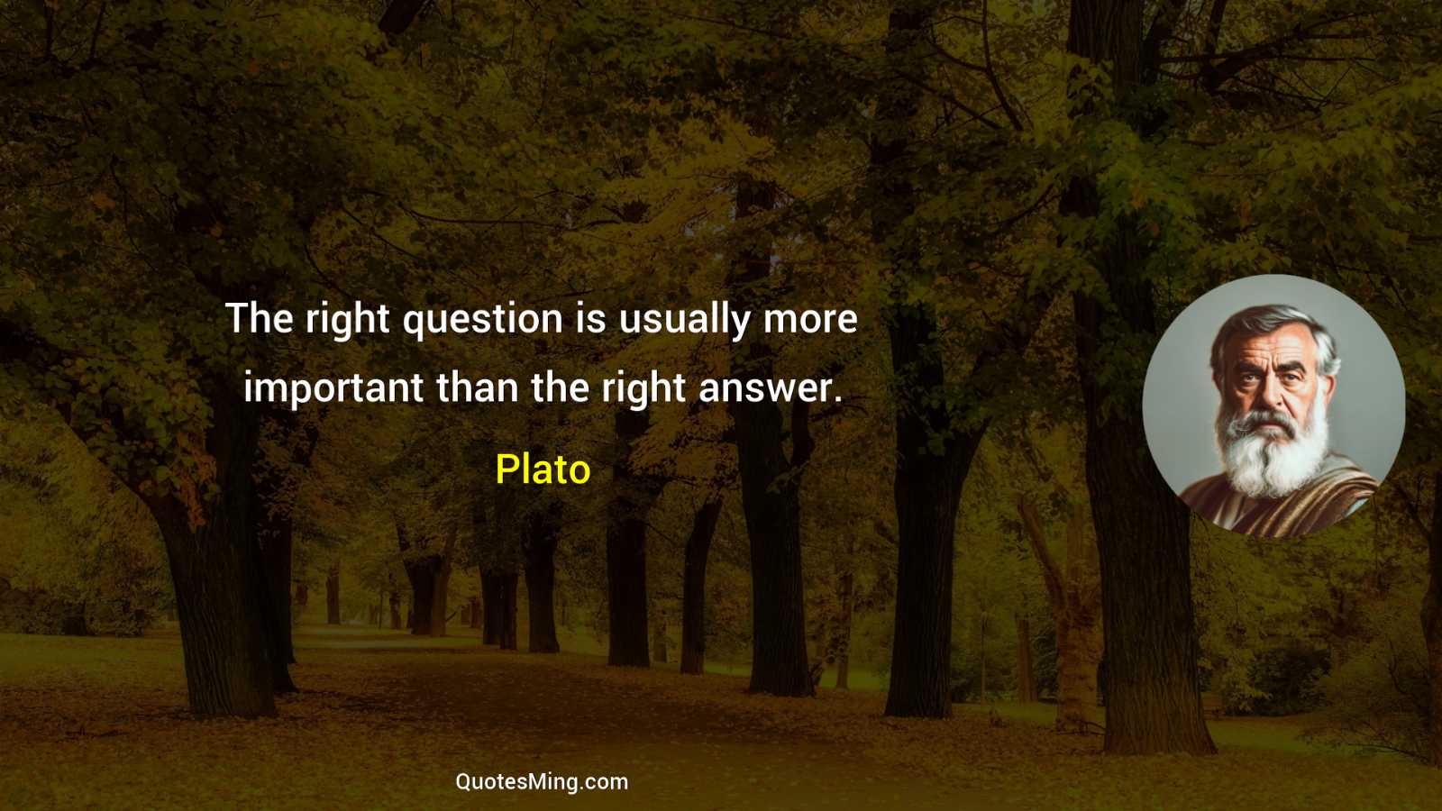 The right question is usually more important than the right