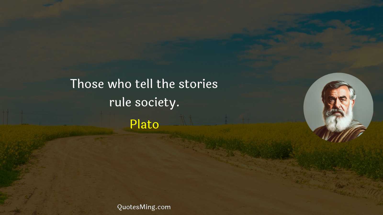 Those who tell the stories rule society