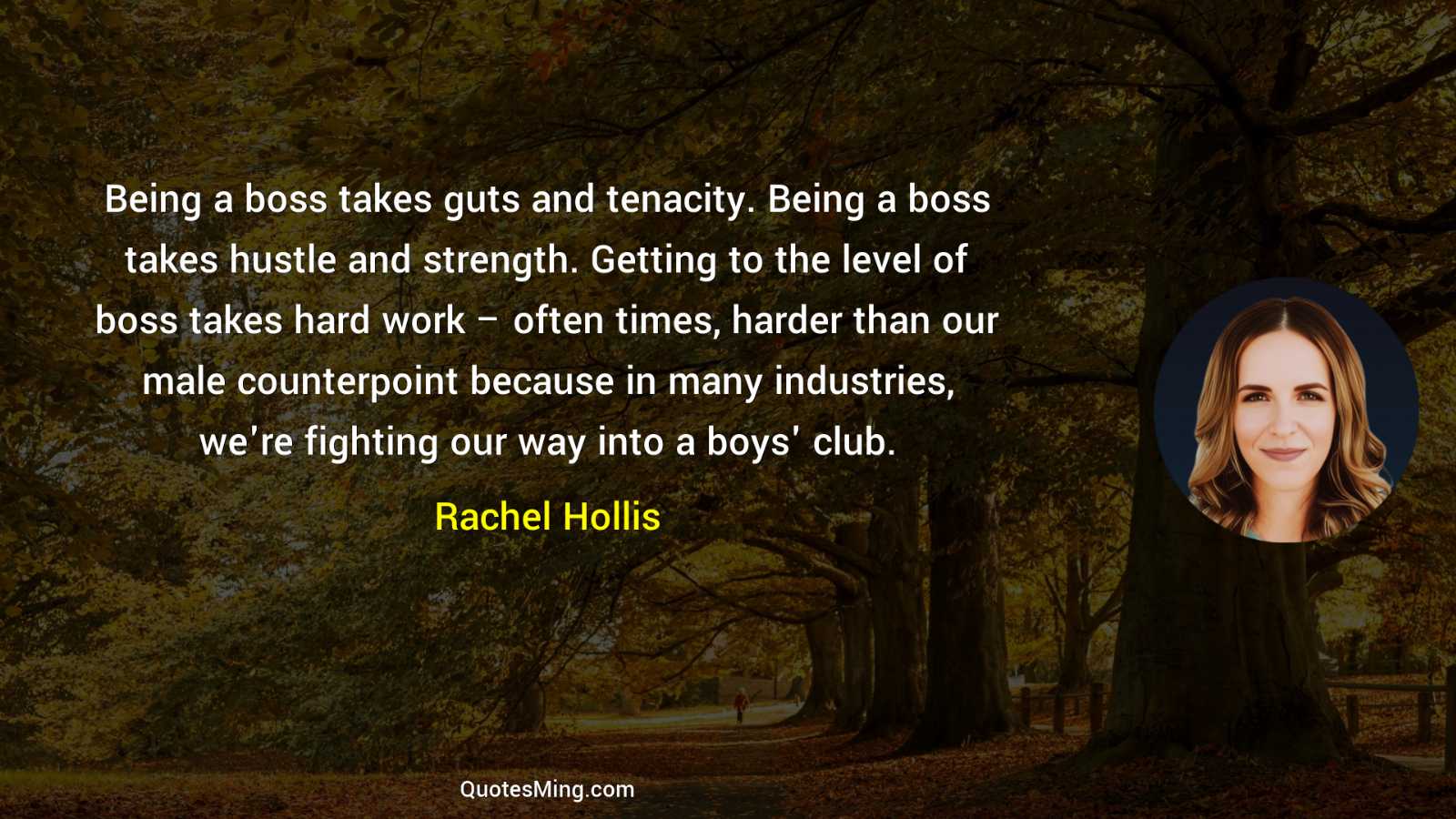 Being a boss takes guts and tenacity Being a boss