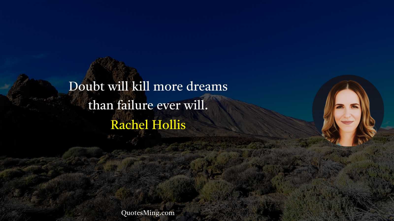 Doubt will kill more dreams than failure ever will