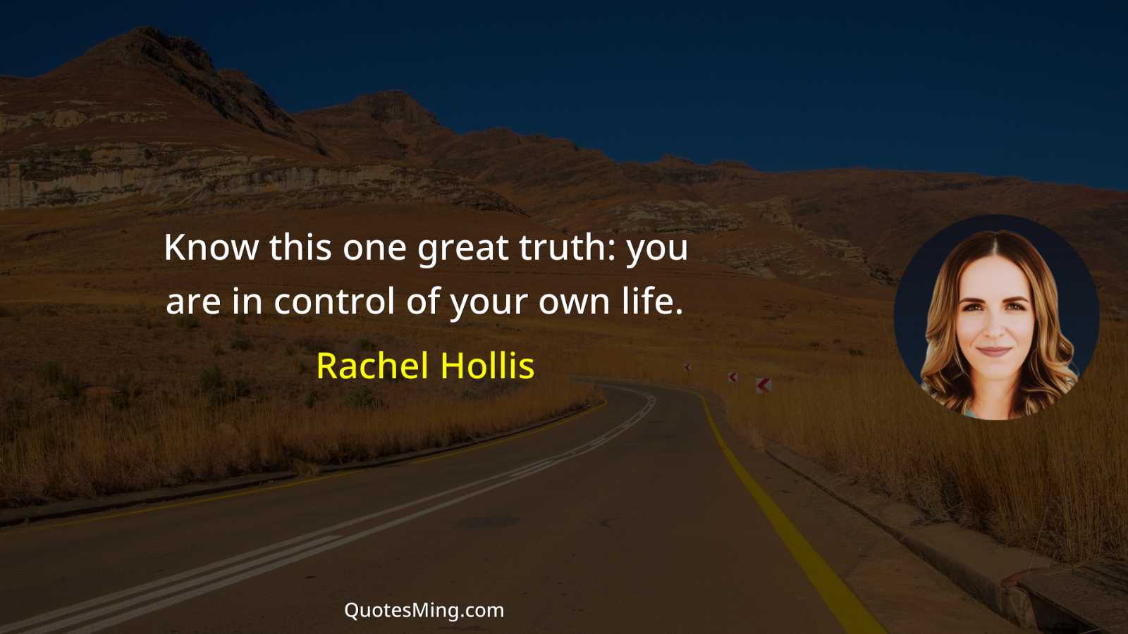 Know this one great truth: you are in control of