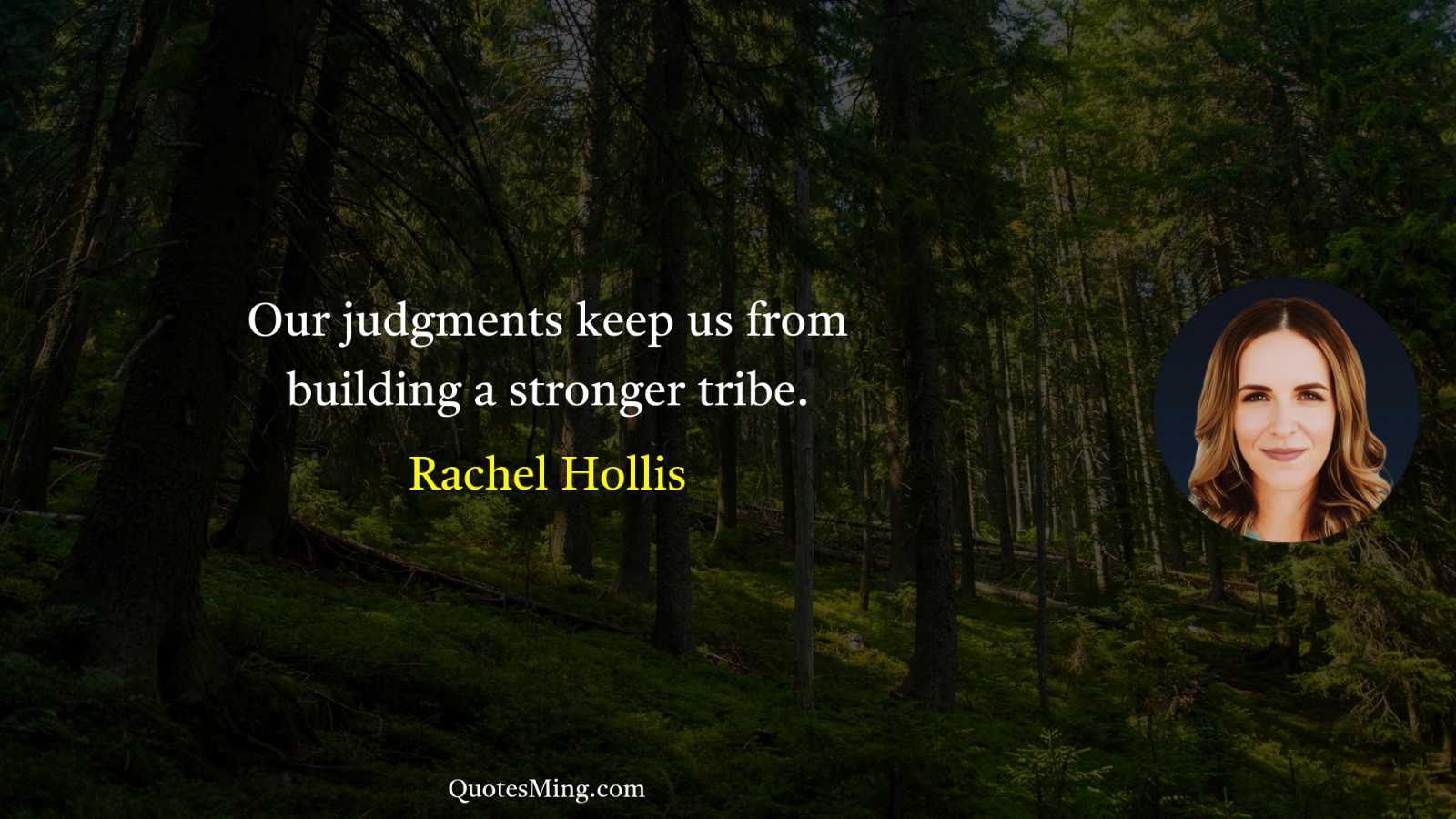 Our judgments keep us from building a stronger tribe