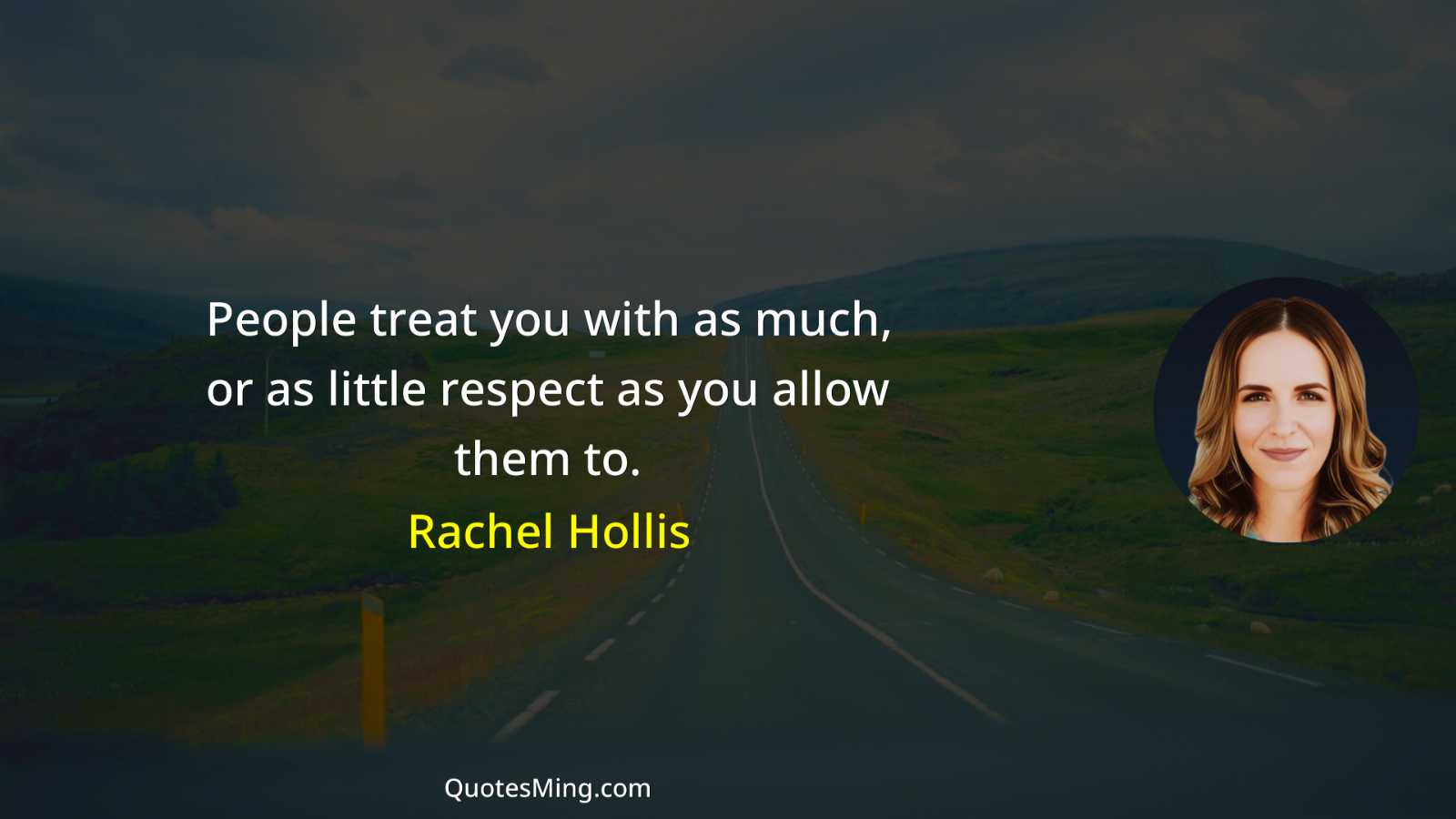 People treat you with as much or as little respect