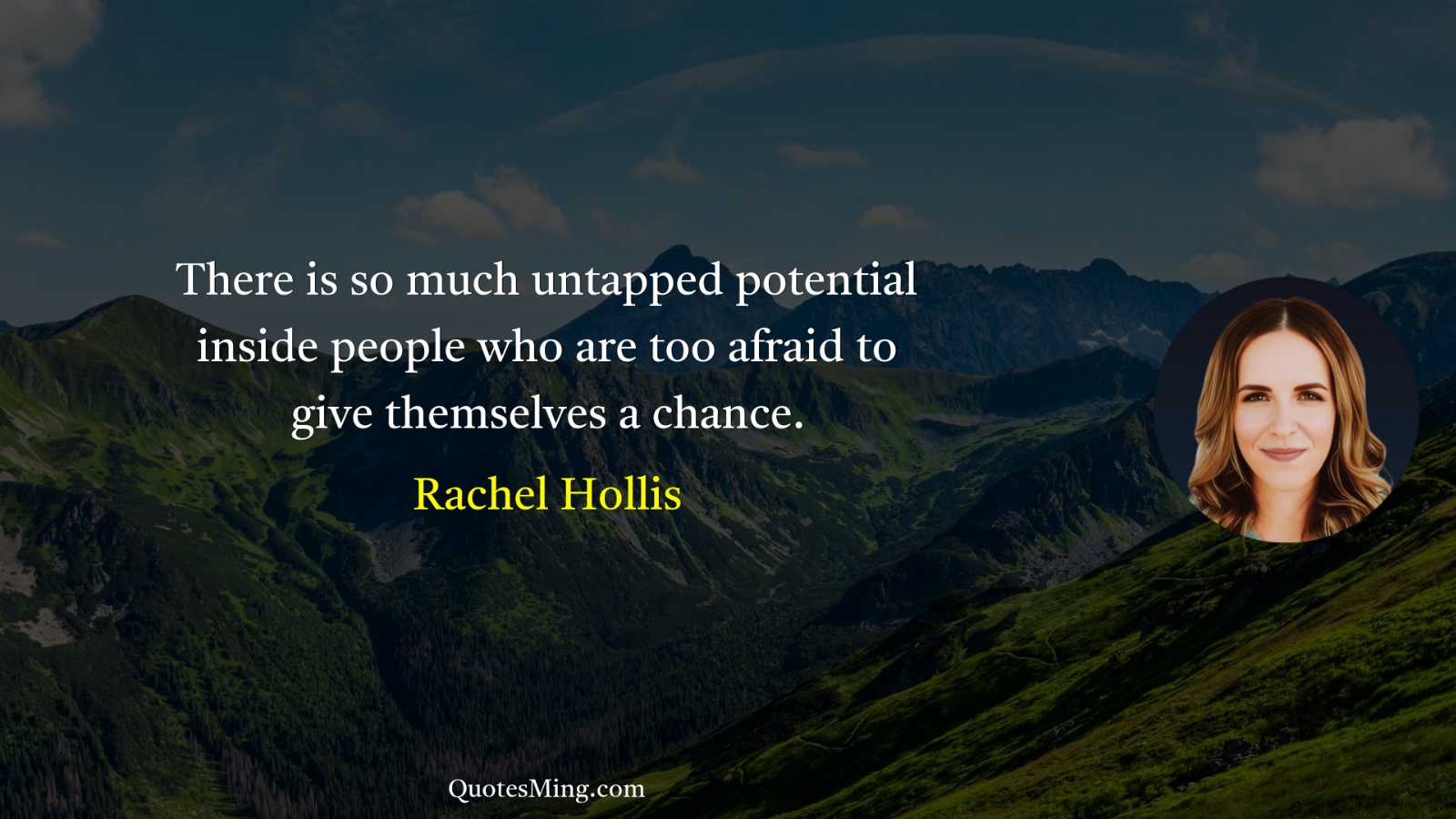 There is so much untapped potential inside people who are