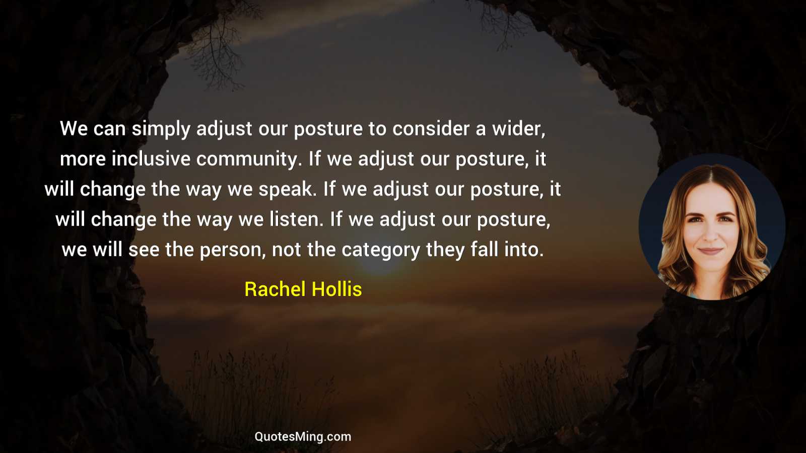 We can simply adjust our posture to consider a wider